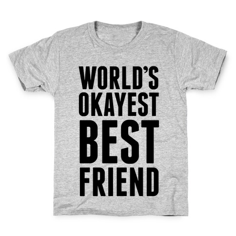 World's Okayest Best Friend Kids T-Shirt