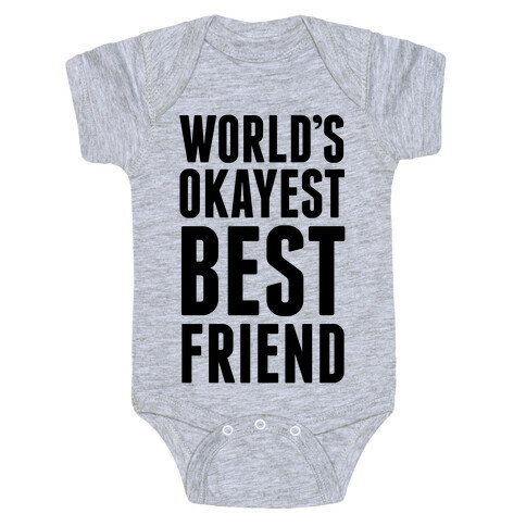 World's Okayest Best Friend Baby One-Piece