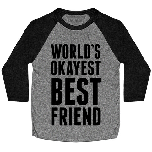 World's Okayest Best Friend Baseball Tee