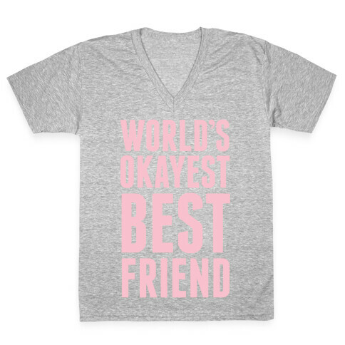 World's Okayest Best Friend V-Neck Tee Shirt