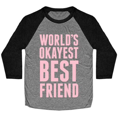 World's Okayest Best Friend Baseball Tee