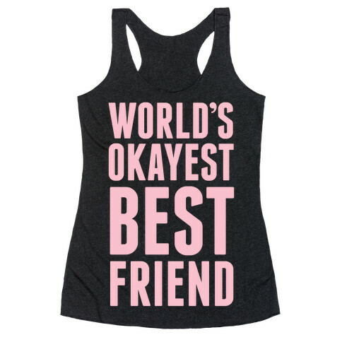 World's Okayest Best Friend Racerback Tank Top