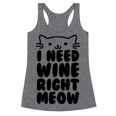 I Need Wine Right Meow Racerback Tank Top