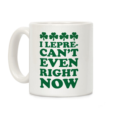 I Lepre-can't Even Right Now Coffee Mug