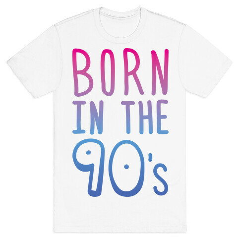 Born In The 90's T-Shirt