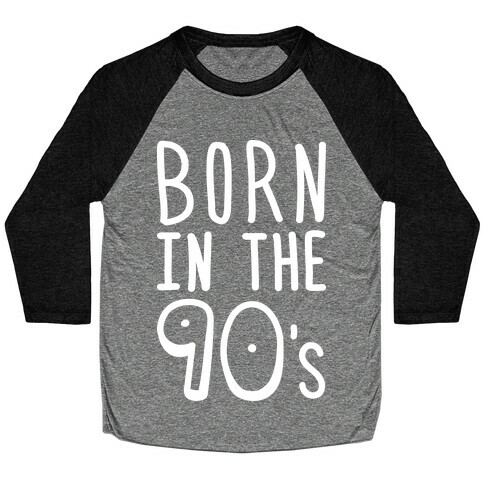 Born In The 90's Baseball Tee