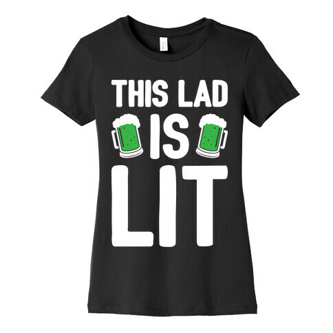 This Lad Is Lit Womens T-Shirt