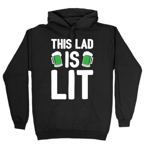 This Lad Is Lit Hooded Sweatshirt