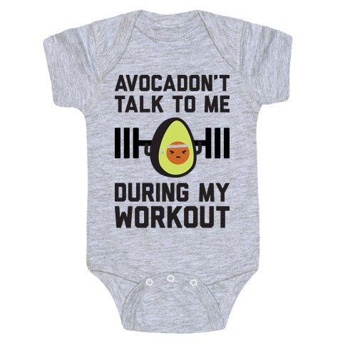 Avocadon't Talk To Me During My Workout Baby One-Piece