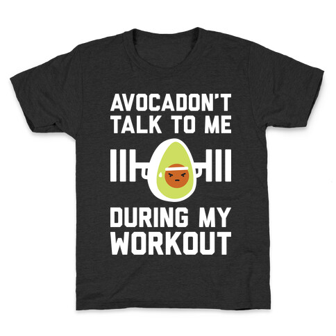 Avocadon't Talk To Me During My Workout Kids T-Shirt