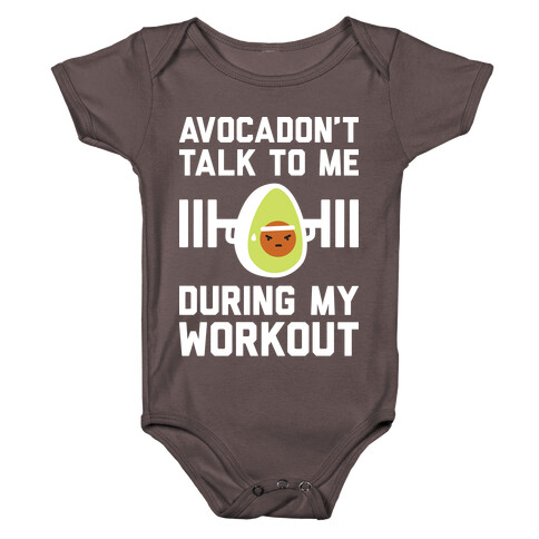 Avocadon't Talk To Me During My Workout Baby One-Piece