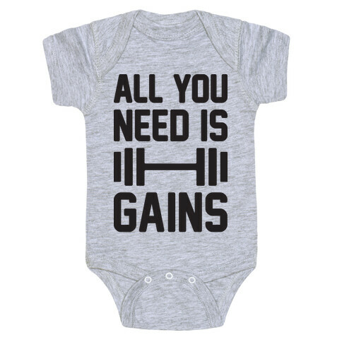 All You Need Is Gains Baby One-Piece