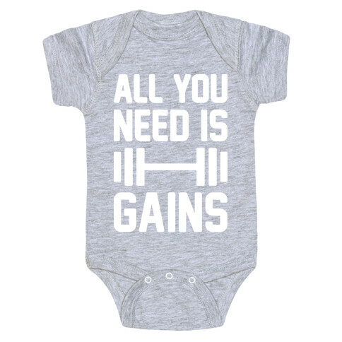 All You Need Is Gains Baby One-Piece