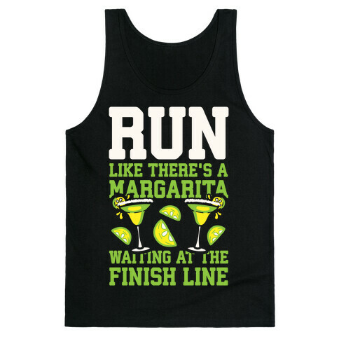 Run Like There's A Margarita Waiting At The Finish Line Tank Top