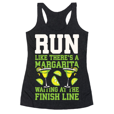 Run Like There's A Margarita Waiting At The Finish Line Racerback Tank Top