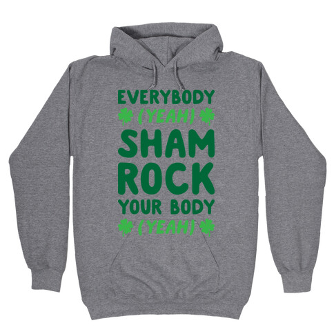 Everybody Shamrock Your Body Hooded Sweatshirt