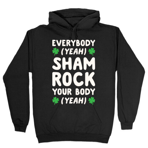 Everybody Shamrock Your Body Hooded Sweatshirt