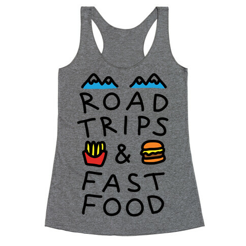 Road Trips And Fast Food Racerback Tank Top