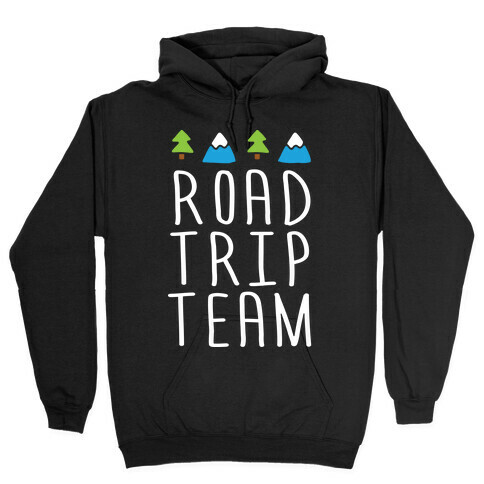 Road Trip Team Hooded Sweatshirt
