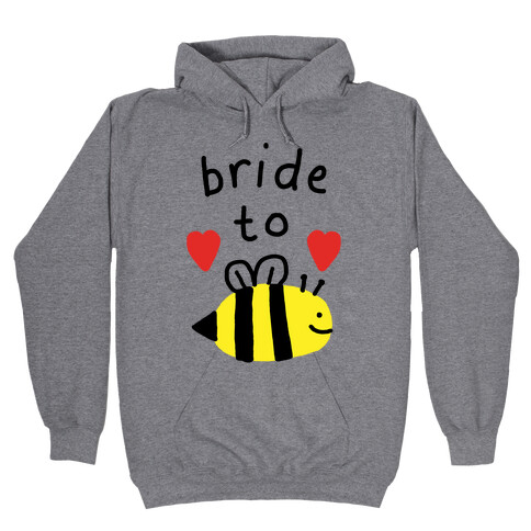 Bride To Bee Hooded Sweatshirt