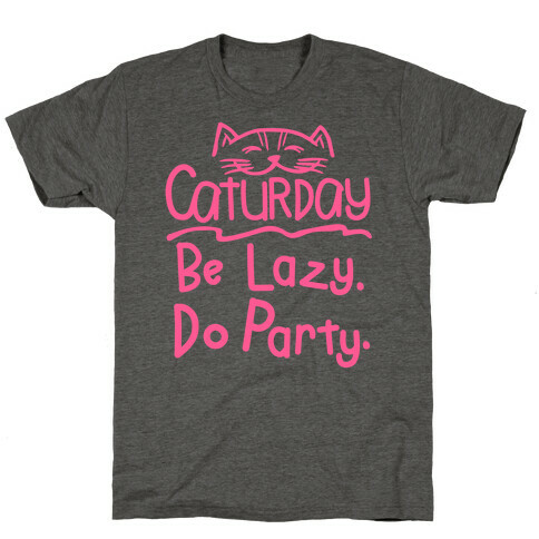 Be Lazy Do Party T-Shirt