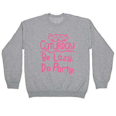 Be Lazy Do Party Pullover