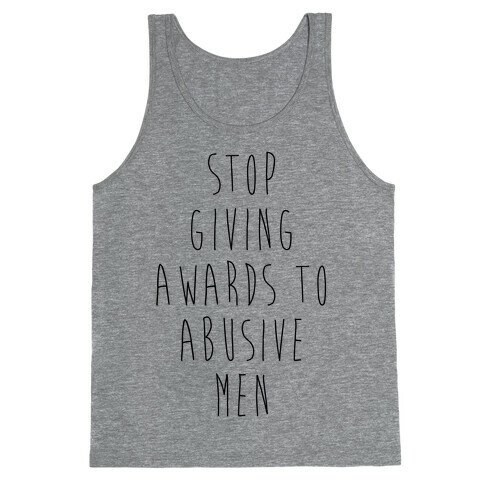 Stop Giving Awards To Abusive Men Tank Top