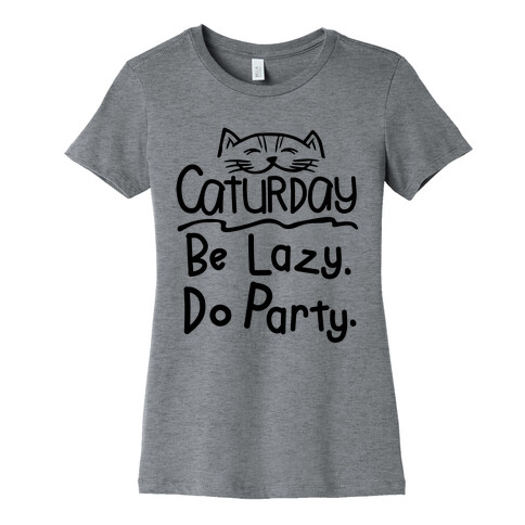 Be Lazy. Do Party. Womens T-Shirt