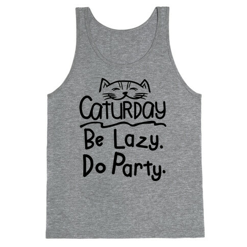 Be Lazy. Do Party. Tank Top