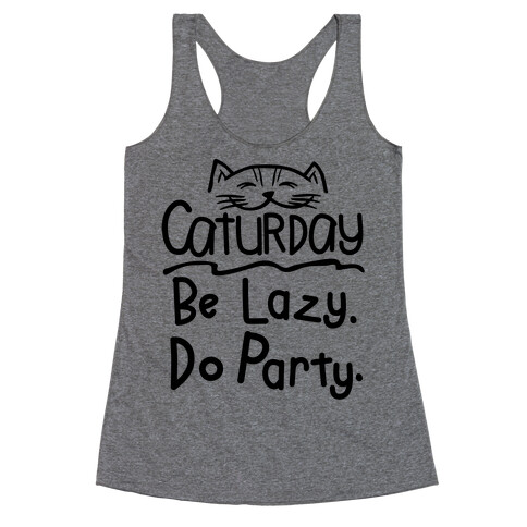 Be Lazy. Do Party. Racerback Tank Top
