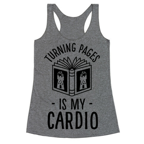 Turning Pages Is My Cardio Racerback Tank Top