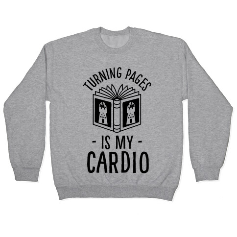 Turning Pages Is My Cardio Pullover