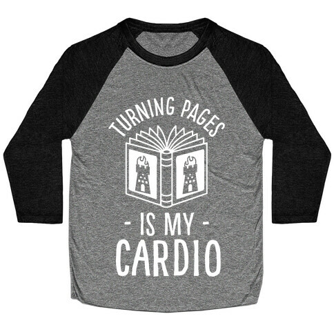 Turning Pages Is My Cardio Baseball Tee