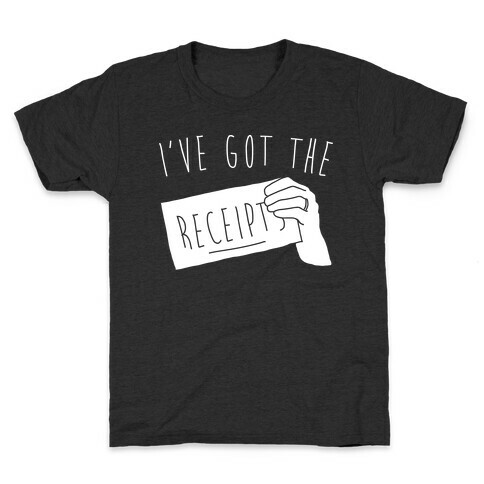 I've Got The Receipts White Print Kids T-Shirt