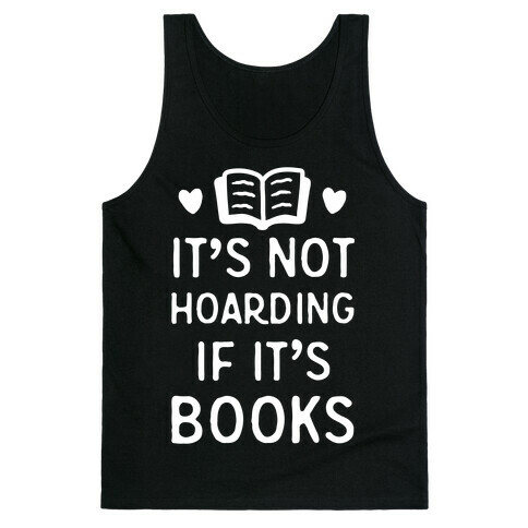 It's Not Hoarding If It's Books Tank Top