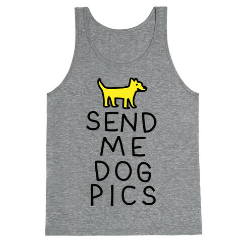 Send Me Dog Pics Tank Top