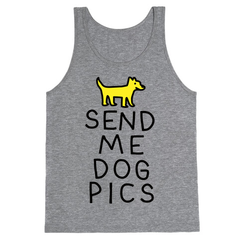 Send Me Dog Pics Tank Top