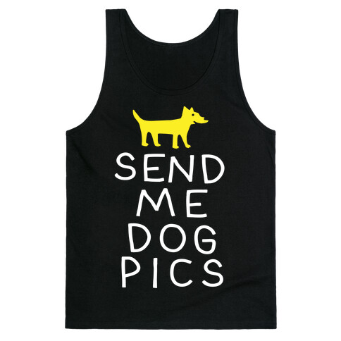 Send Me Dog Pics Tank Top