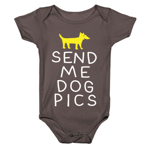 Send Me Dog Pics Baby One-Piece