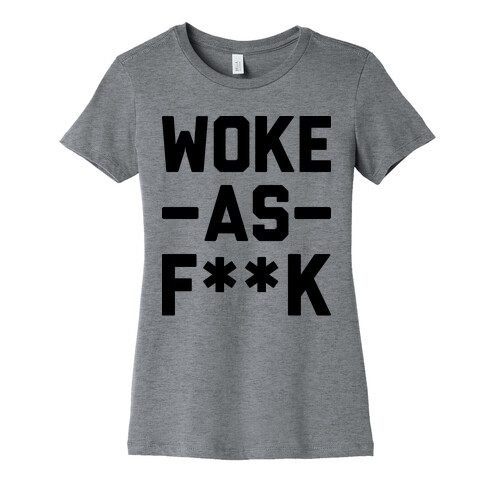 Woke As F**k Womens T-Shirt