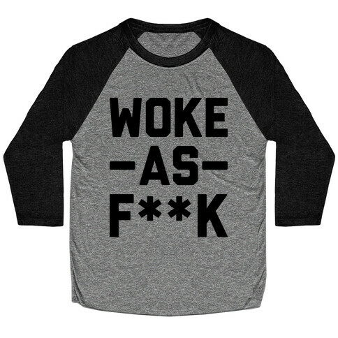 Woke As F**k Baseball Tee