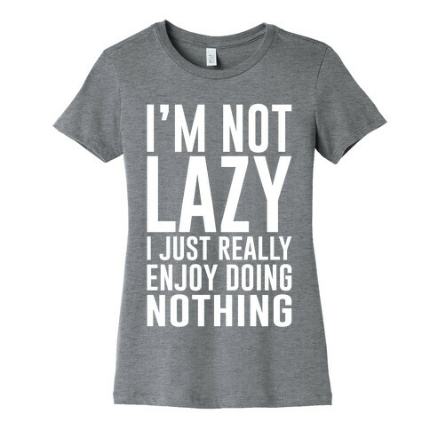 I Really Enjoy Doing Nothing Womens T-Shirt