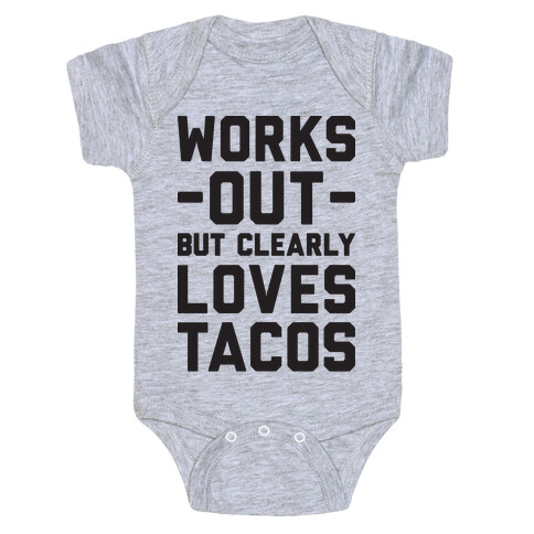 Works Out But Clearly Loves Tacos Baby One-Piece