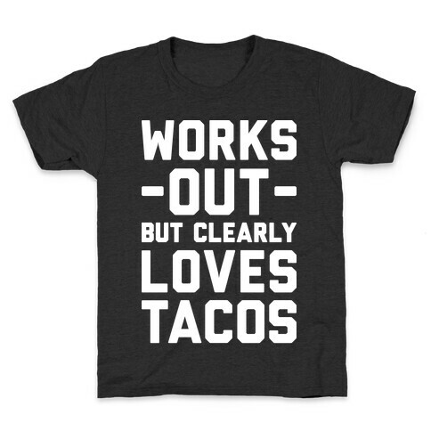 Works Out But Clearly Loves Tacos Kids T-Shirt