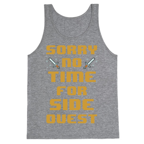 Sorry No Time For Side Quest Tank Top