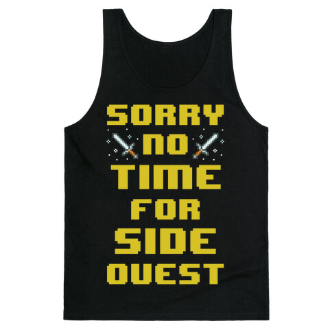 Sorry No Time For Side Quest Tank Top