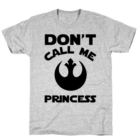 Don't Call Me Princess T-Shirt