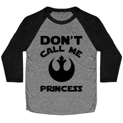 Don't Call Me Princess Baseball Tee