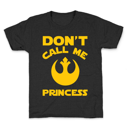 Don't Call Me Princess Kids T-Shirt