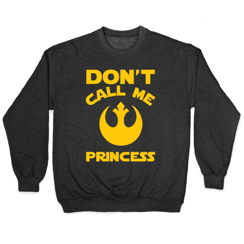 Don't Call Me Princess Pullover